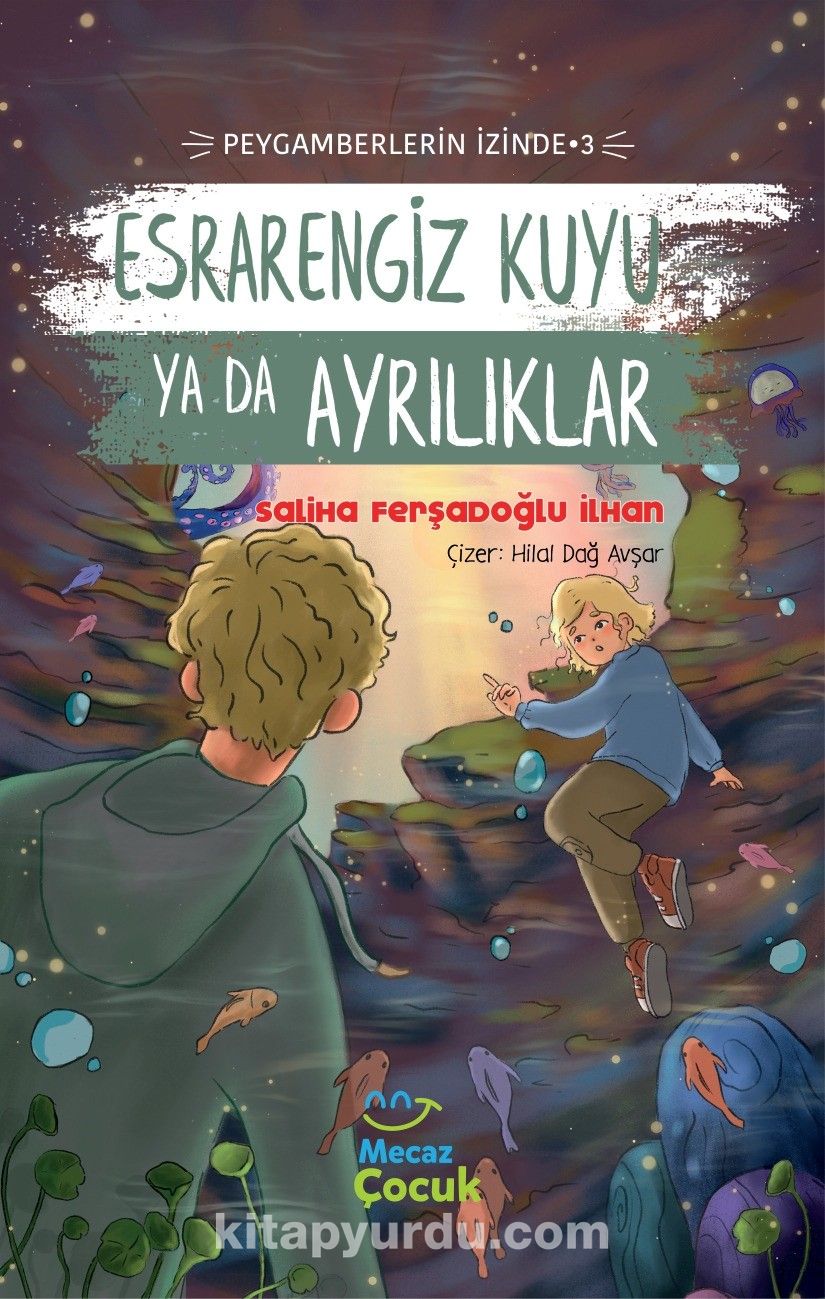 Esrarengiz Kuyu Ya Da Ayrılıklar / Peygamberlerin İzinde 3