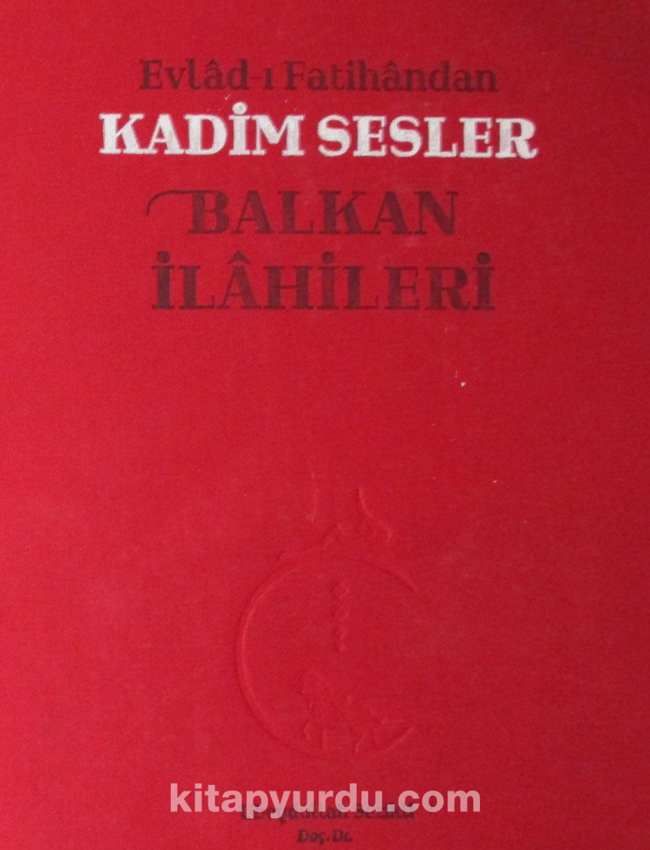 Evlad-ı Fatihandan Kadim Sesler Balkan İlahileri (2 Cd Ekli)