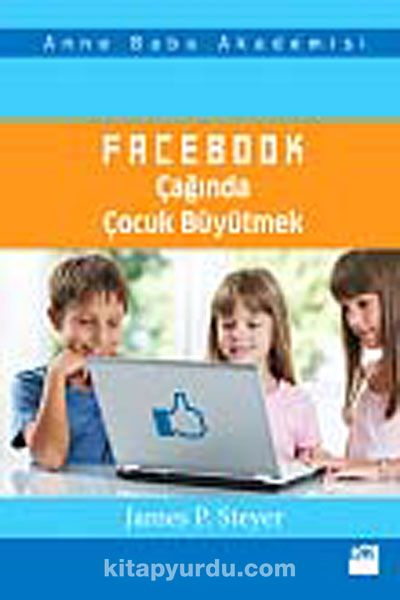 Facebook Çağında Çocuk Büyütmek