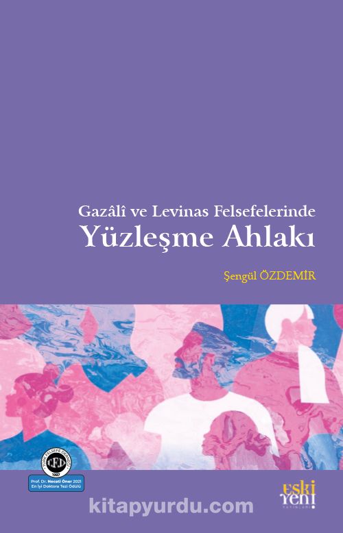 Gazali ve Levinas Felsefelerinde Yüzleşme Ahlakı