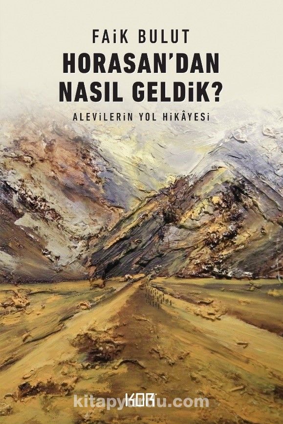 Horasandan Nasıl Geldik? & Alevilerin Yol Hikayesi