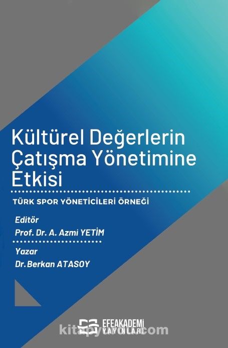 Kültürel Değerlerin Çatışma Yönetimine Etkisi - Türk Spor Yöneticileri Örneği