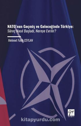 NATO’nun Geçmiş ve Geleceğinde Türkiye