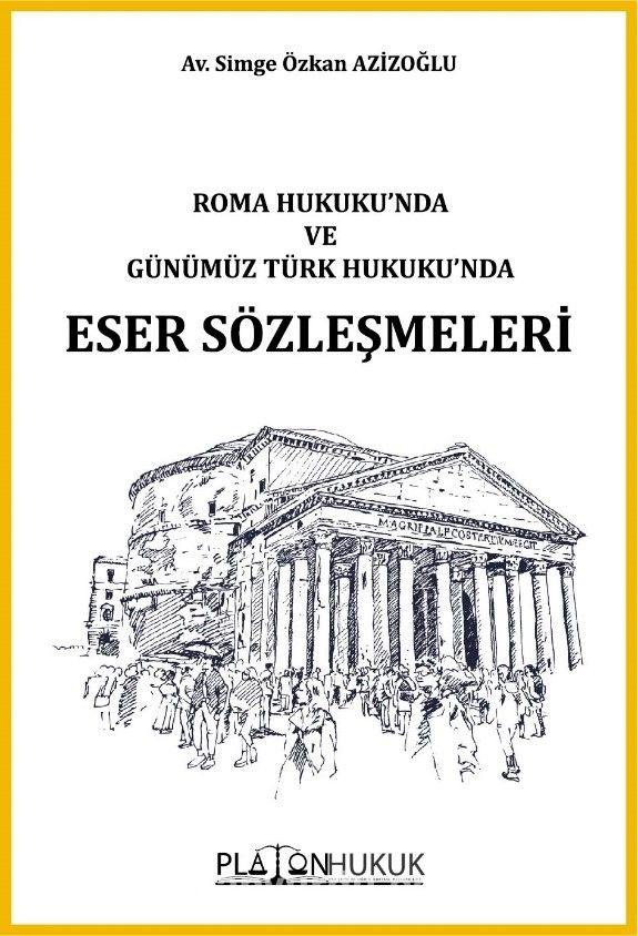 Roma Hukuku'nda ve Günümüz Türk Hukuku'ndaeser Sözleşmeleri