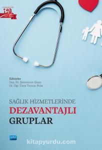 Sağlık Hizmetlerinde Dezavantajlı Gruplar