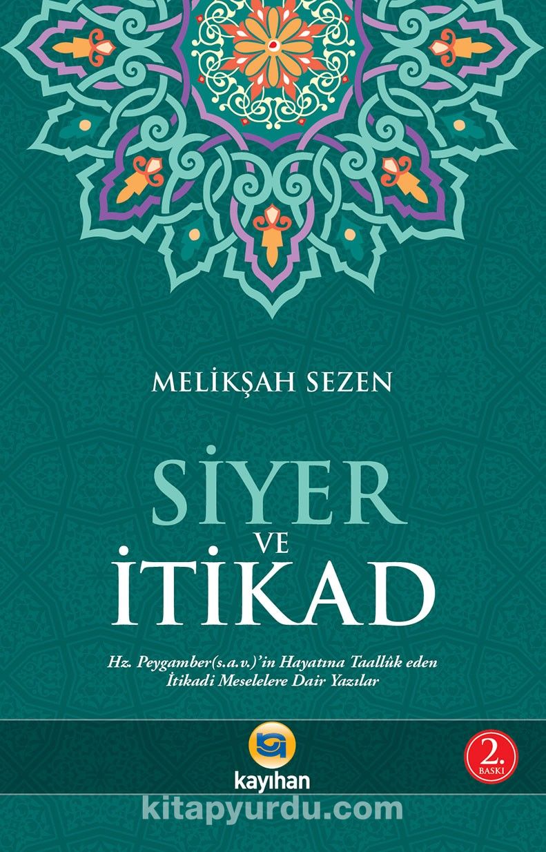 Siyer ve İtikad & Hz. Peygamberin Hayatına Taalluk Eden İtikadi Meselelere Dair Yazılar