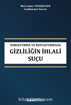 Soruşturma Ve Kovuşturmada Gizliliğin İhlali Suçu