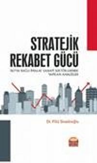 Stratejik Rekabet Gücü & İSO’ya Bağlı İmalat Sanayi Sektörlerinde Yapılan Analizler