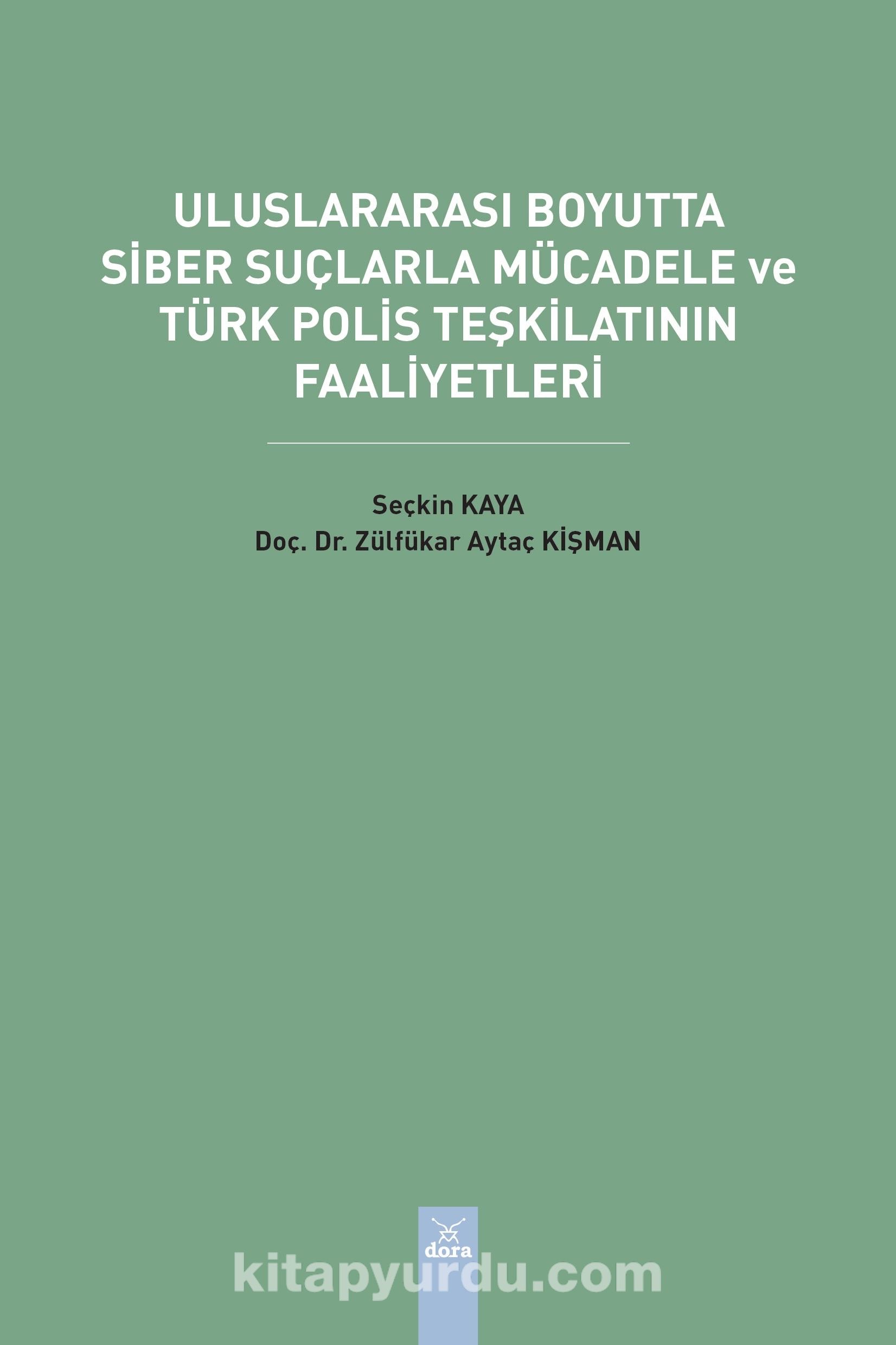 Uluslararası Boyutta Siber Suçlarla Mücadele ve Türk Polis Teşkilatının Faaliyetleri