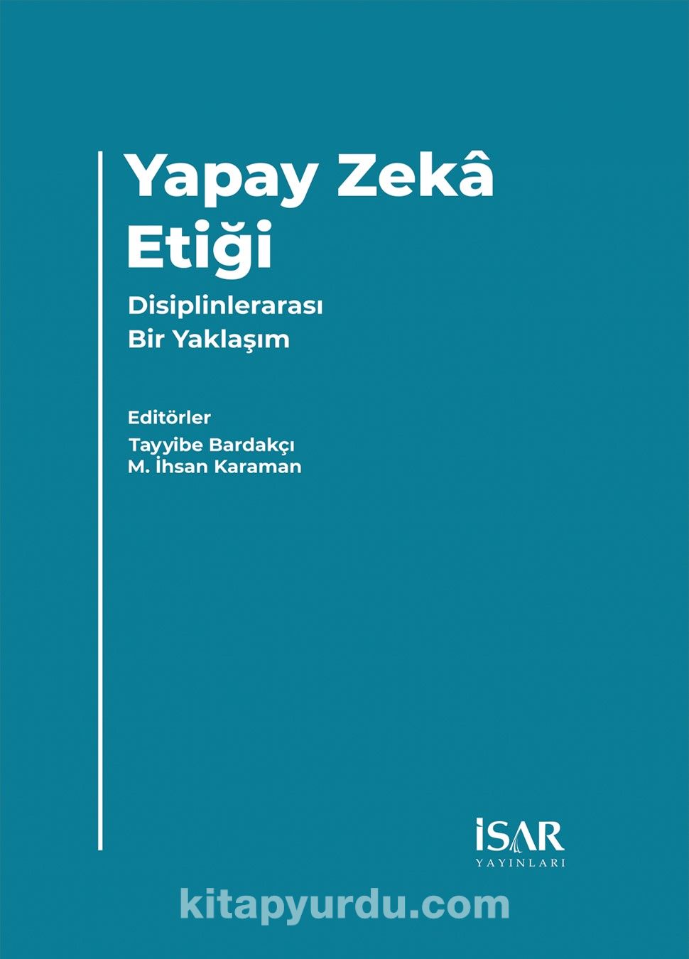 Yapay Zeka Etiği & Disiplinlerarası Bir Yaklaşım