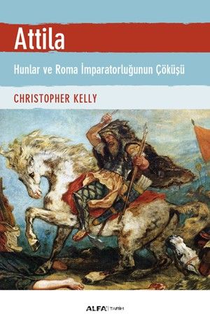 Atilla & Hunlar ve Roma İmparatorluğunun Çöküşü