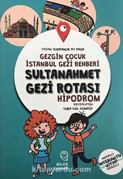 Gezgin Çocuk İstanbul Gezi Rehberi Sultanahmet Gezi Rotası (Hızlı Kılavuz)