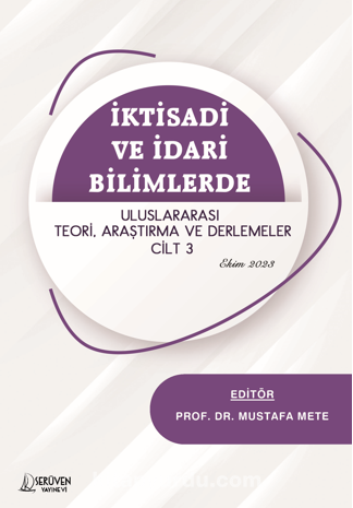 İktisadi ve İdari Bilimlerde Uluslararası Teori, Araştırma ve Derlemeler Cilt 3 – Ekim 2023