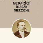 Metafizikçi Olarak Nietzsche