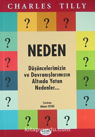 Neden & Düşüncelerimizin ve Davranışlarımızın Altında Yatan Nedenler...