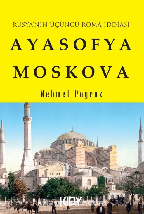 Rusya'nın Üçüncü Roma İddiası Ayasofya Moskova