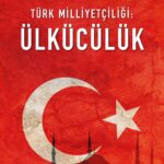 Türk Milliyetçiliği : Ülkücülük