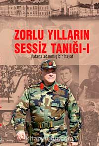 Zorlu Yılların Sessiz Tanığı -(2 Kitap) & Vatana Adanmış Bir Hayat