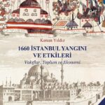 1660 İstanbul Yangını ve Etkileri: Vakıflar, Toplum ve Ekonomi