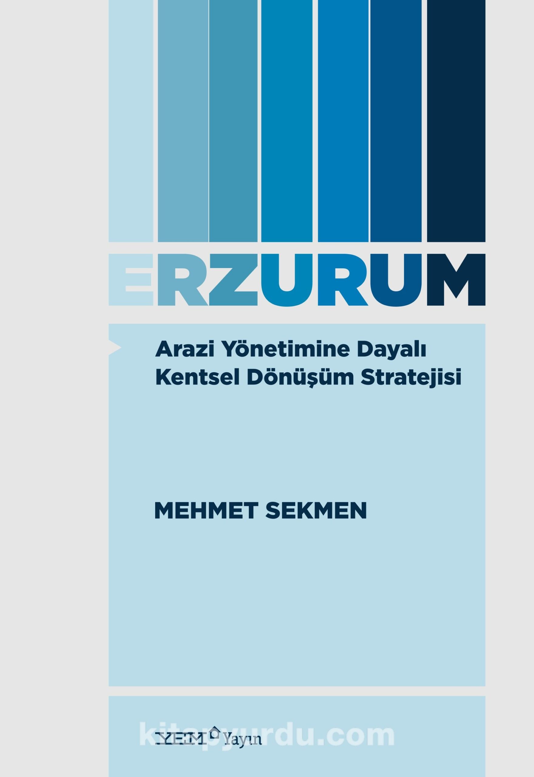 Arazi Yönetimine Dayalı Kentsel Dönüşüm Stratejisi: Erzurum