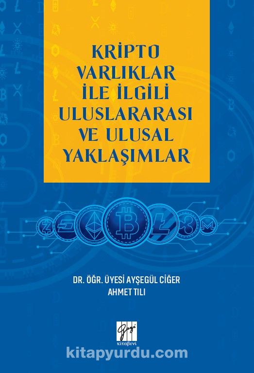 Kripto Varlıklar İle İlgili Uluslararası ve Ulusal Yaklaşımlar