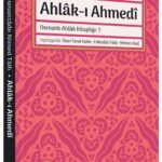 Ahlak-ı Ahmedî / Osmanlı Ahlak Kitaplığı: 1