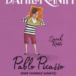 Dahiler Sınıfı: Pablo Picasso Sınır Tanımaz Sanatçı