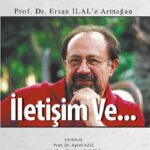 İletişim ve... & Prof. Dr. Ersan İlal'e Armağan
