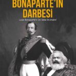 Louis Bonaparte’ın Darbesi & Louis Bonaparte’ın On Sekiz Brumaire’i