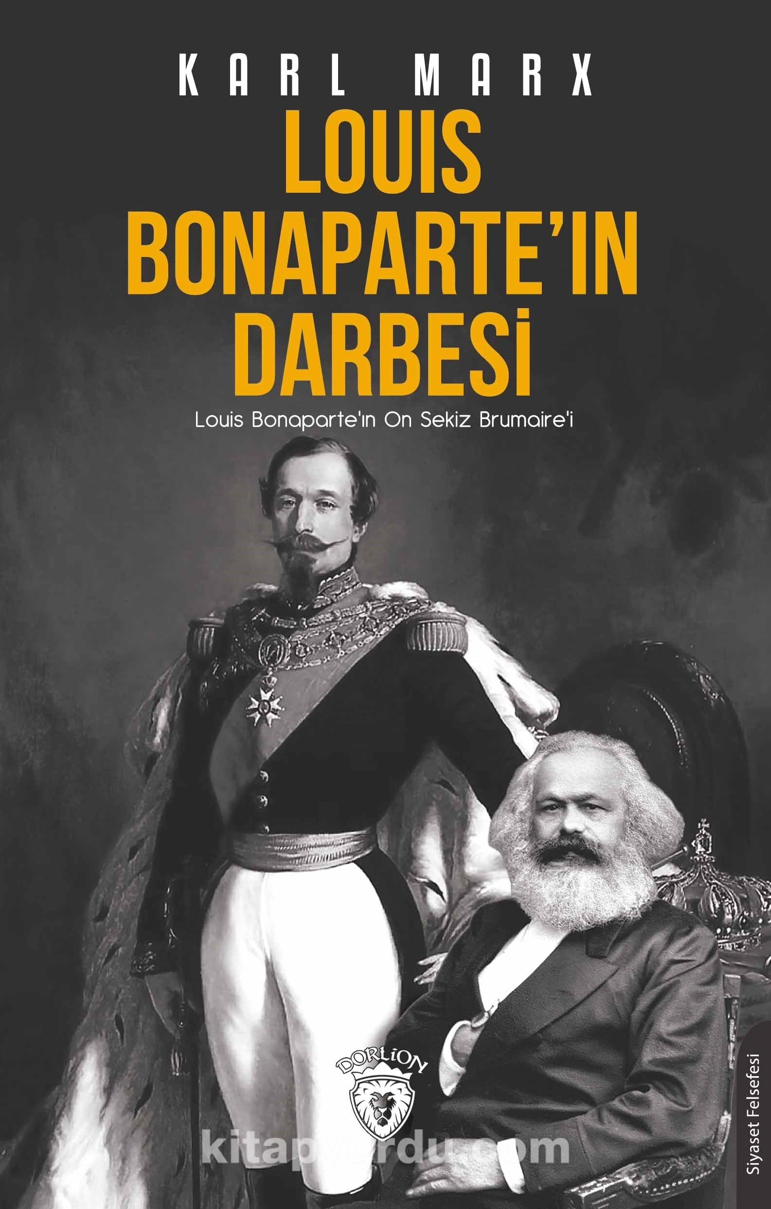 Louis Bonaparte’ın Darbesi & Louis Bonaparte’ın On Sekiz Brumaire’i