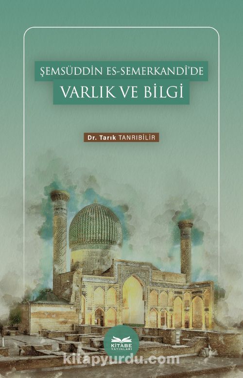 Şemsüddin es-Semerkandî’de Varlık ve Bilgi