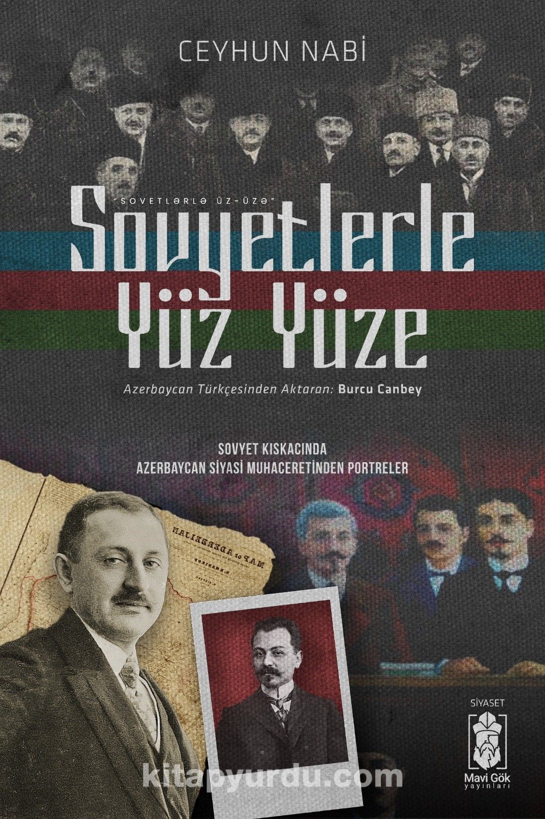 Sovyetlerle Yüz Yüze & Sovyet Kıskacında Azerbaycan Siyasi Muhaceretinden Portreler