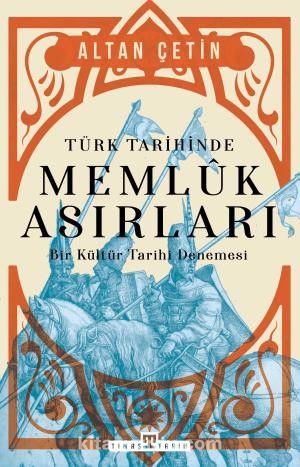 Türk Tarihinde Memluk Asırları & Bir Kültür Tarihi Denemesi