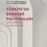 Türkiye’de Ekonomi Politikaları Uygulamaları ve Yansımaları