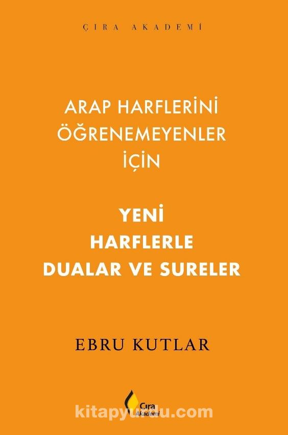 Arap Harflerini Öğrenemeyenler İçin Yeni Harflerle Dualar ve Sureler