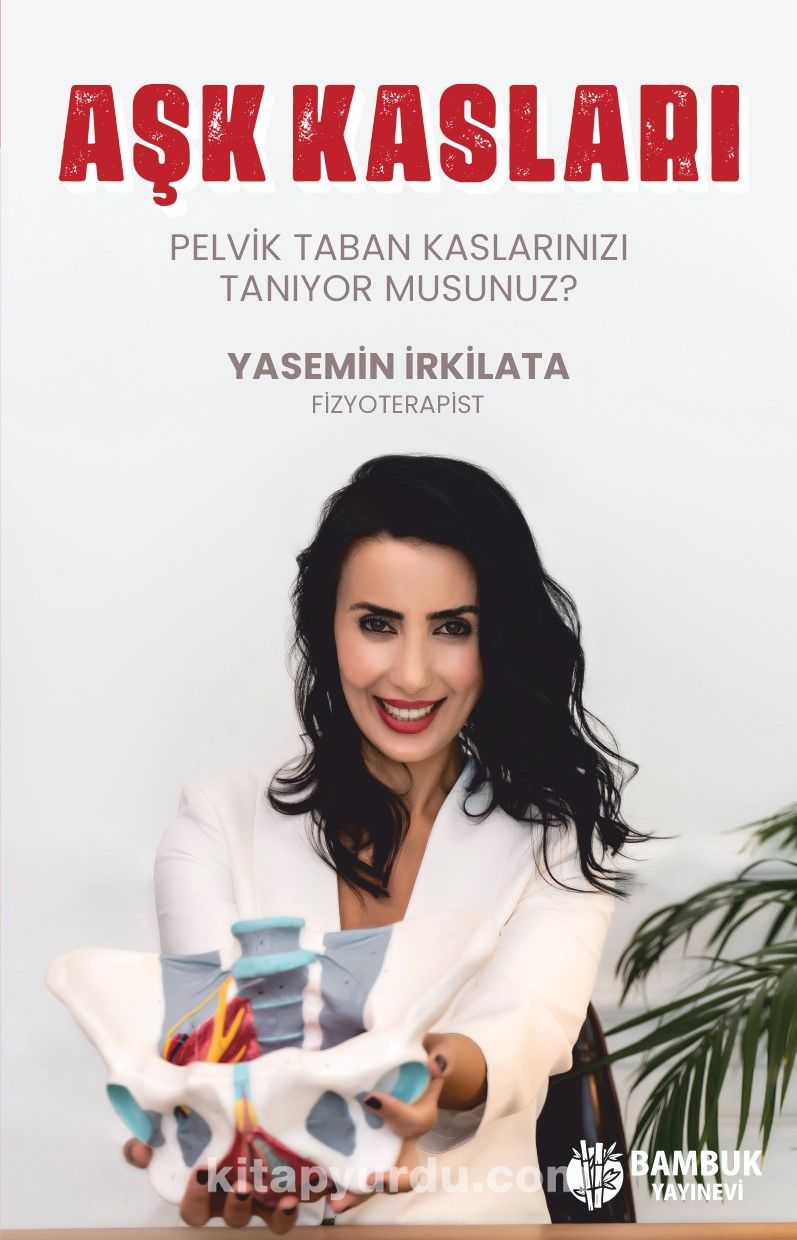 Aşk Kasları & Pelvik Taban Kaslarınızı Tanıyor Musunuz?