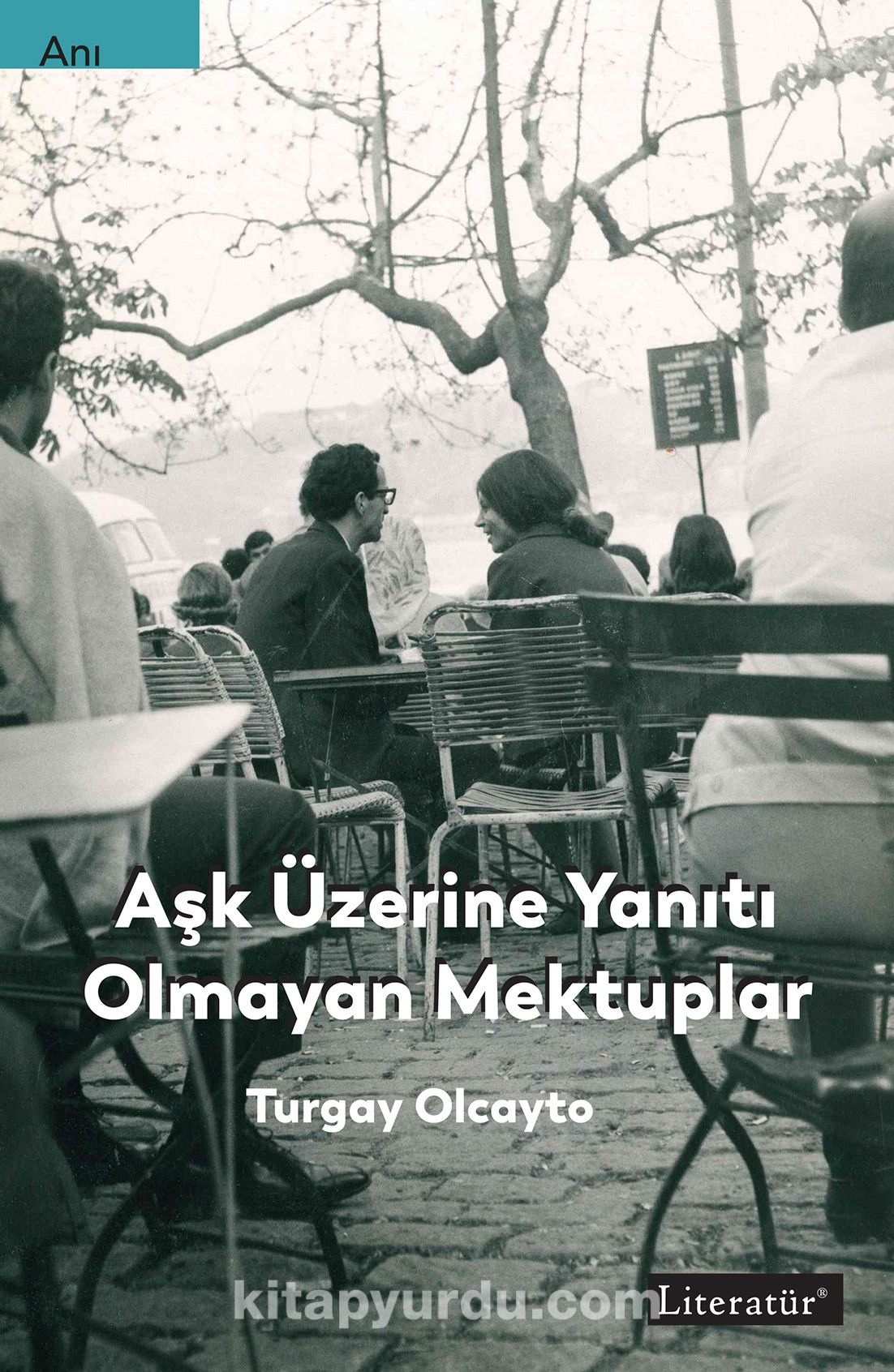 Aşk Üzerine Yanıtı Olmayan Mektuplar