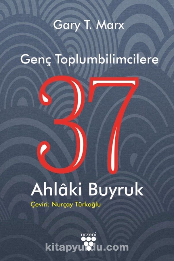 Genç Toplumbilimcilere 37 Ahlaki Buyruk