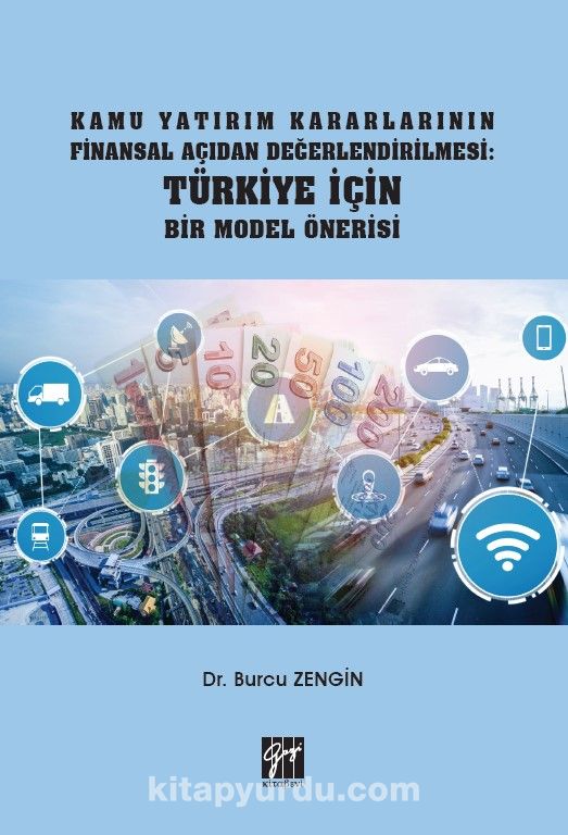 Kamu Yatırım Kararlarının Finansal Açıdan Değerlendirilmesi Türkiye İçin Bir Model Önerisi