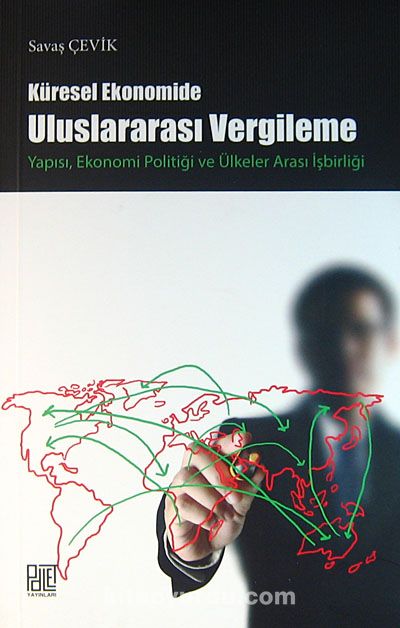 Küresel Ekonomide Uluslararası Vergileme & Yapısı, Ekonomi Politiği ve Ülkeler Arası İşbirliği