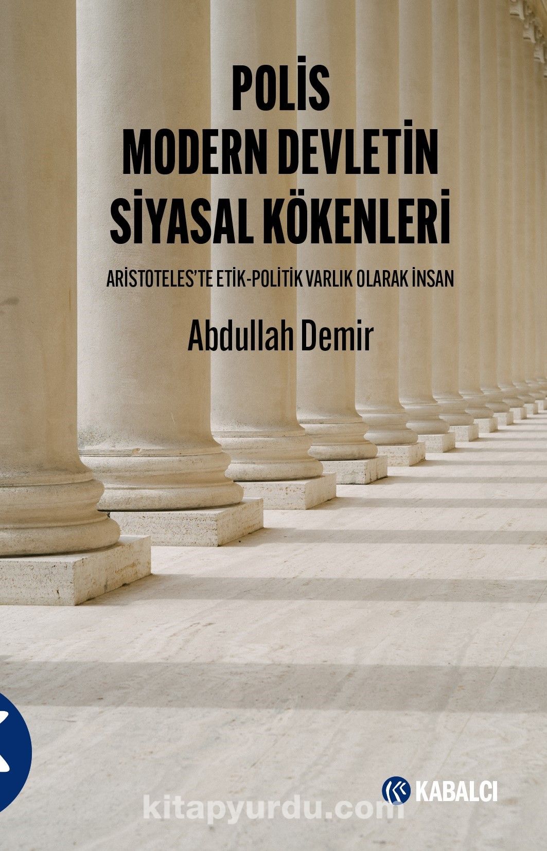 Polis Modern Devletin Siyasal Kökenleri & Aristoteles’te Etik-Politik Varlık Olarak İnsan