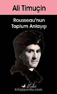 Rousseau'nun Toplum Anlayışı