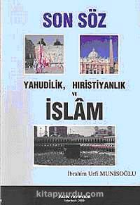 Son Söz Yahudilik, Hıristiyanlık ve İslam