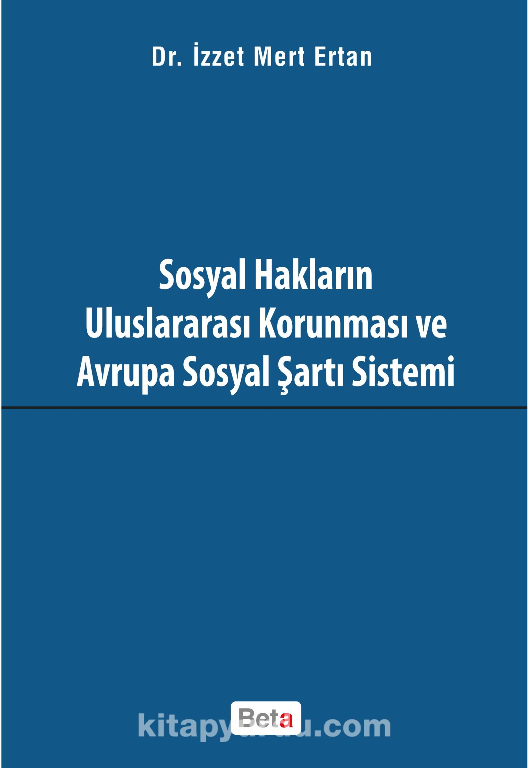 Sosyal Hakların Uluslararası Korunması ve Avrupa Sosyal Şartı Sistemi