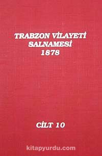 Trabzon Vilayeti Salnamesi / 1878 Cilt 10