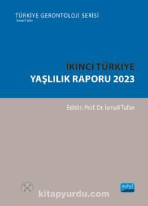 İkinci Türkiye Yaşlılık Raporu 2023