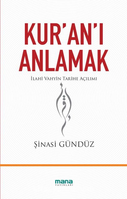 Kur'an'ı Anlamak & İlahi Vahyin Tarihe Açılımı