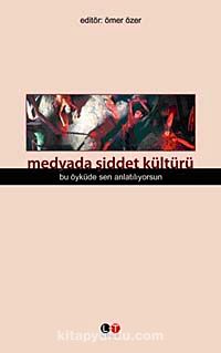 Medyada Şiddet Kültürü & Bu Öyküde Sen Anlatılıyorsun