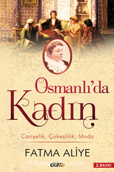 Osmanlı'da Kadın& Cariyelik Çokeşlilik Moda