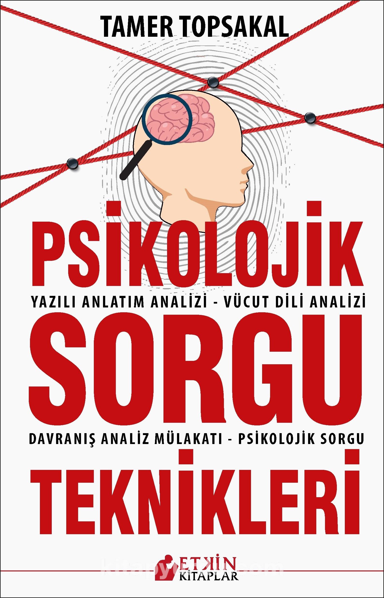 Psikolojik Sorgu Teknikleri & Yazılı Anlatm Analizi - Vücut Dili Analizi - Davranış Analiz Mülakatı - Psikolojik Sorgu